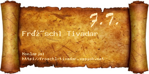 Fröschl Tivadar névjegykártya